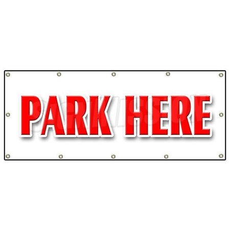 SIGNMISSION PARK HERE BANNER SIGN parking garage valet car automobile short term, 120" x 48", B-120 Park Here B-120 Park Here